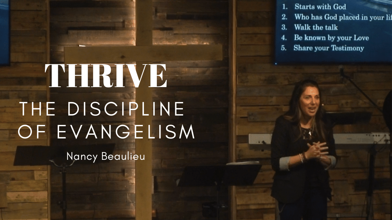 THRIVE - The Discipline of Evangelism (part 6) 2 The Discipline of Evangelism