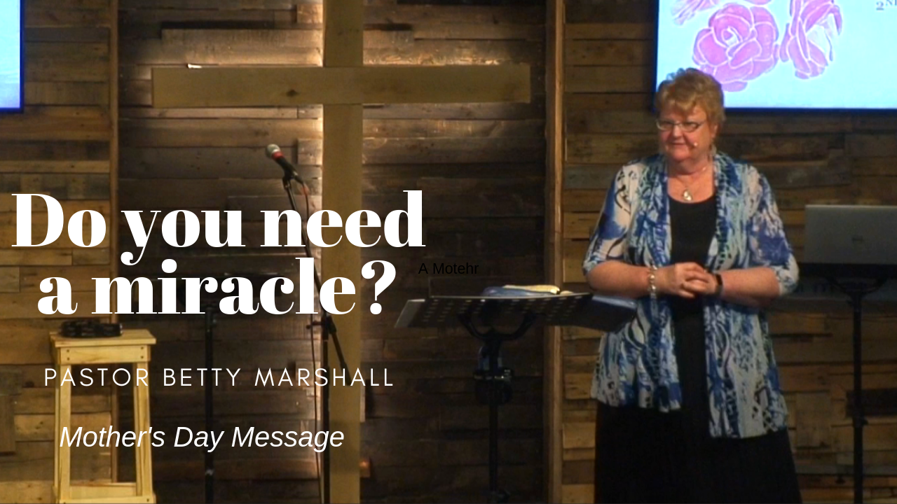 Do You Need A Miracle ? 2 Mothers-Day-Message