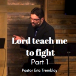 Lord Teach Me To Fight (Part 1) Feb 23rd, 2020 1 Lord Teach Me To Fight Part 1
