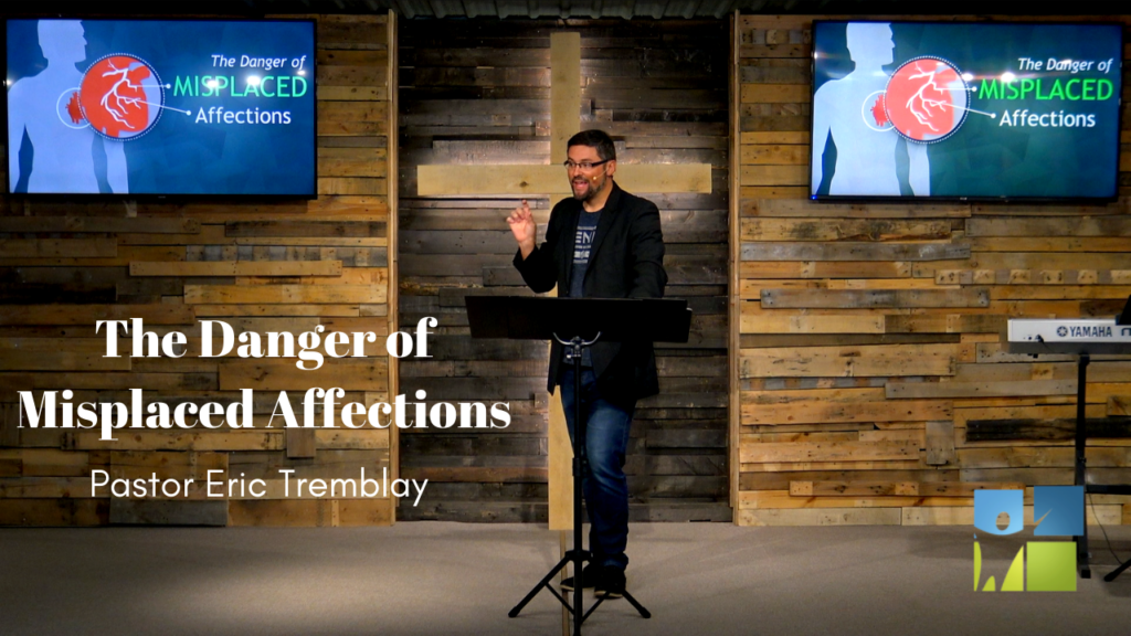 The Danger of Misplaced Affections