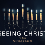 Seeing Christ In The Jewish Feasts 1 SEEING CHRIST IN THE JEWISH FEASTS
