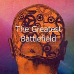 The Greatest Battlefield | 2 Corinthians 10:3-5 1 The Greatest Battlefield 1