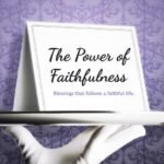 The Power of Faithfulness - Matthew 25:23 1 faithfulness