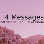 4 Messages From The Church In Afghanistan 1 messages from Afghanistan