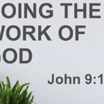 Doing The Work of God | John 9:1-8 1 Doing The Work of God 1