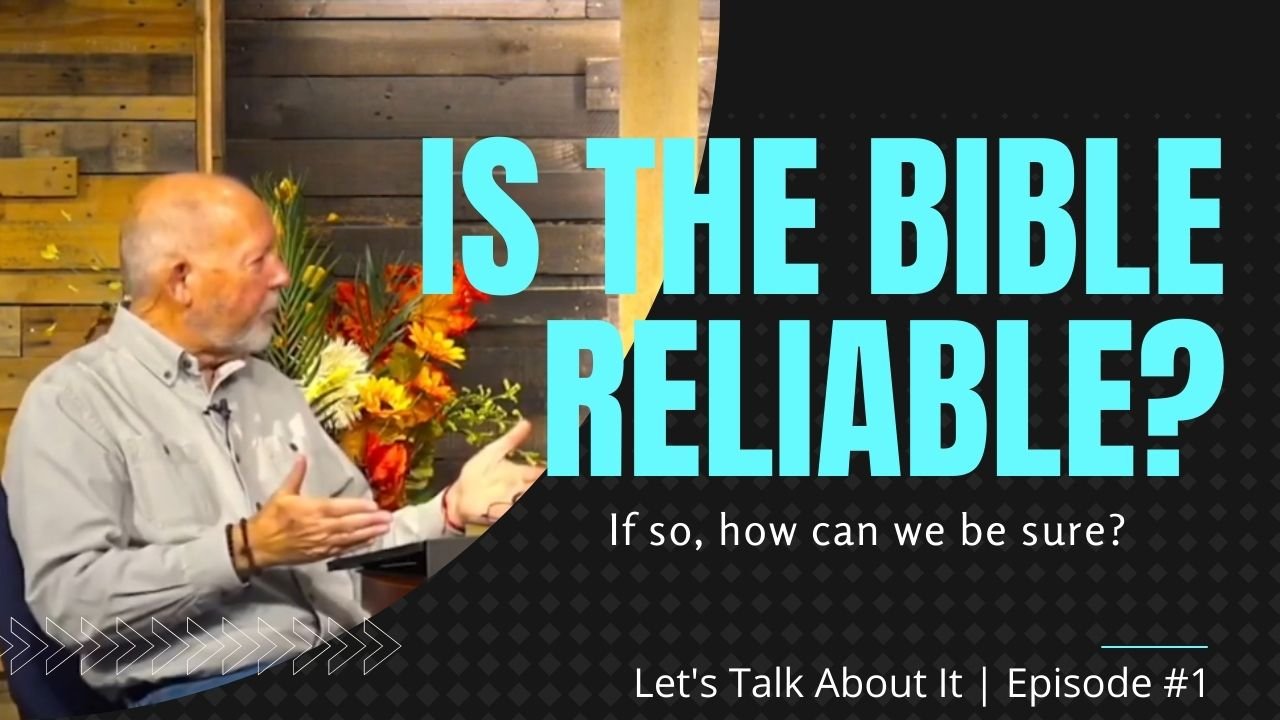 Is the Bible Reliable? If So, How Can We be Sure? (L.T.A.I. Episode#1) 2 Is the Bible reliable