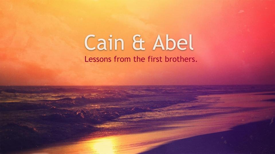 sermon on Cain & Abel