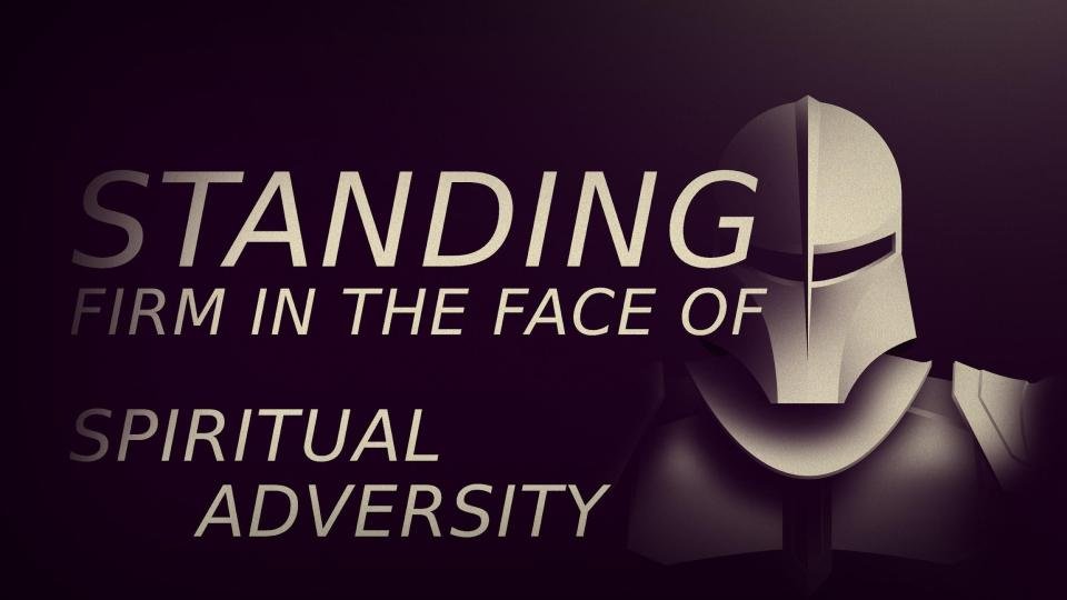 sermon-standing-firm-in-the-face-of-spiritual-adversity-luke-22-31-34