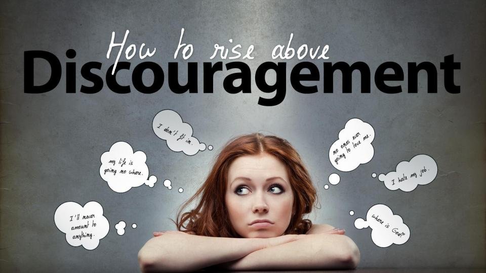 how_to_rise_above_discouragement