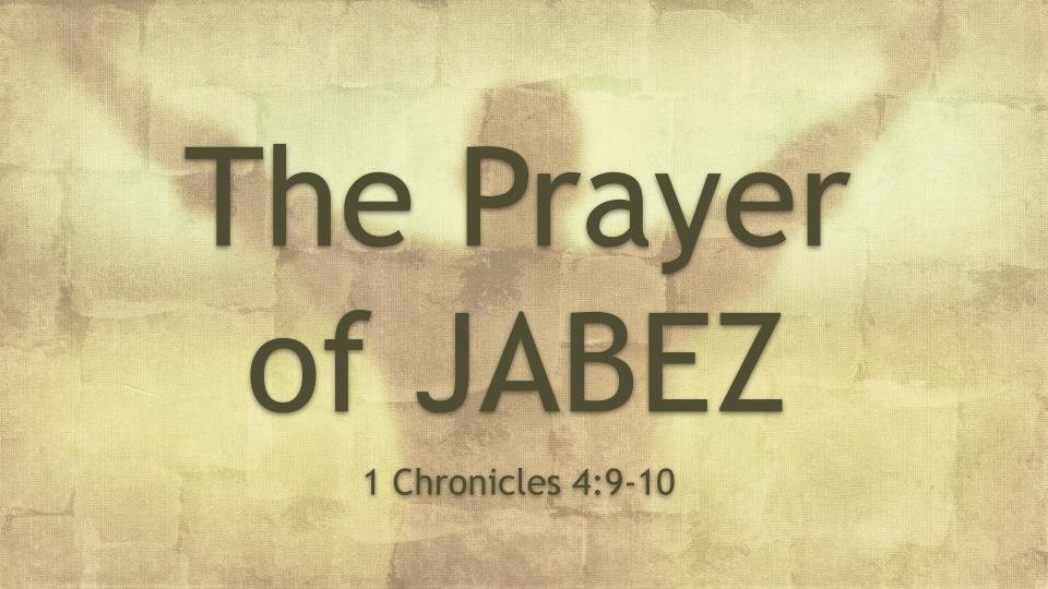 The Prayer of Jabez-1 Chronicles 4-9-10